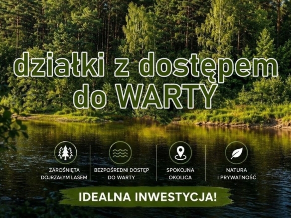 Baner reklamowy w języku polskim: działki z dostępem do rzeki Warty, las i jezioro w tle.