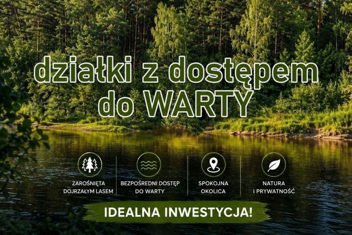 Baner reklamowy w języku polskim: działki z dostępem do rzeki Warty, las i jezioro w tle.